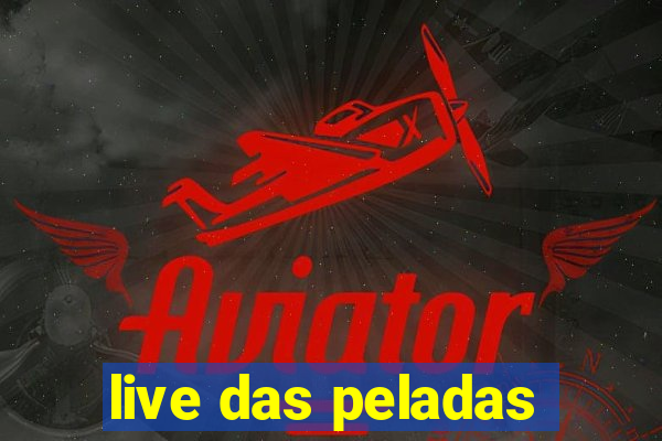 live das peladas